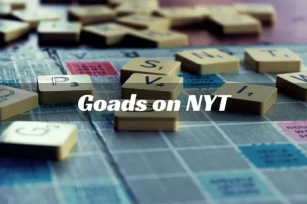 Goads On Nyt: Everything You Need to Know (2024)